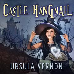 Castle Hangnail by Ursula Vernon audiobook