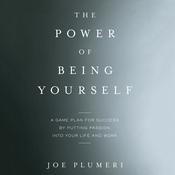 The Power of Being Yourself by  Joe Plumeri audiobook