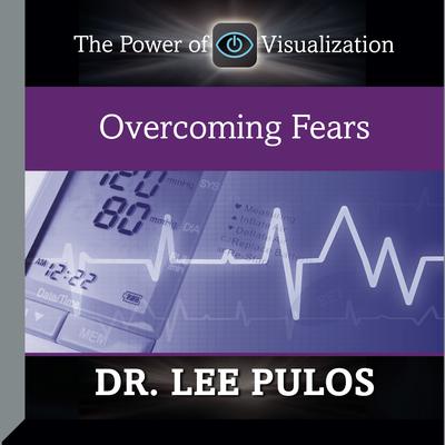 Overcoming Fears by Lee Pulos audiobook