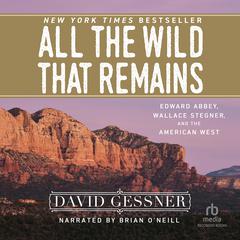 All the Wild That Remains by David Gessner audiobook