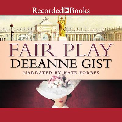 Fair Play by Deeanne Gist audiobook