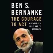 The Courage to Act by  Ben S. Bernanke audiobook