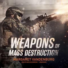 Weapons of Mass Destruction by Margaret Vandenburg audiobook