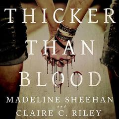 Thicker Than Blood by Claire C. Riley audiobook