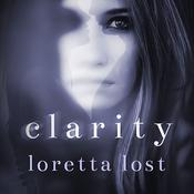 Clarity by  Loretta Lost audiobook