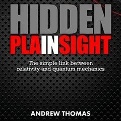 Hidden In Plain Sight by Andrew Thomas audiobook