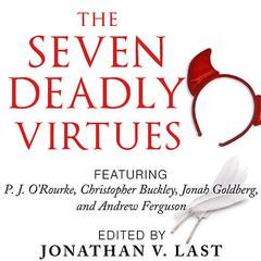 The Seven Deadly Virtues by Johnathan V. Last audiobook