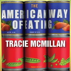 The American Way of Eating by Tracie McMillan audiobook
