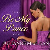 Be My Prince by  Julianne MacLean audiobook