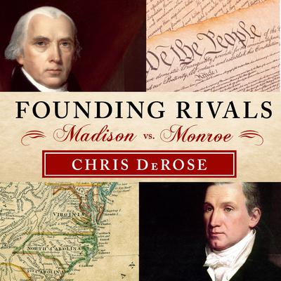 Founding Rivals by Chris DeRose audiobook