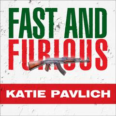 Fast and Furious by Katie Pavlich audiobook