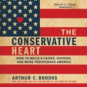 The Conservative Heart by  Arthur C. Brooks audiobook