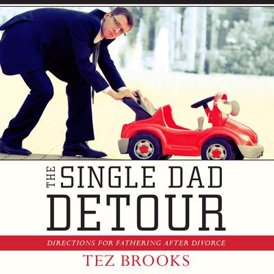 The Single Dad Detour by Tez Brooks audiobook