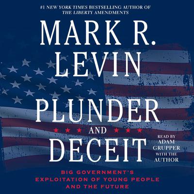 Plunder and Deceit by Mark R. Levin audiobook