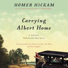Carrying Albert Home by Homer Hickam audiobook