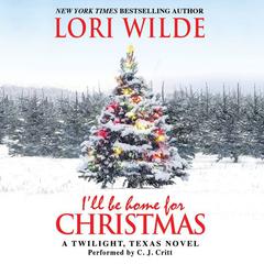 I'll Be Home for Christmas by Lori Wilde audiobook