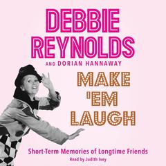 Make 'Em Laugh by Debbie Reynolds audiobook