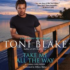 Take Me All the Way by Toni Blake audiobook