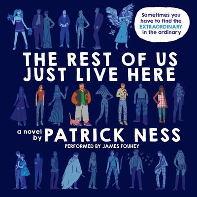 The Rest of Us Just Live Here by Patrick Ness audiobook