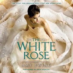 The White Rose by Amy Ewing audiobook