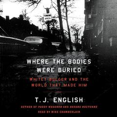 Where the Bodies Were Buried by T. J. English audiobook