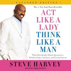 Act Like a Lady, Think Like a Man, Expanded Edition by Steve Harvey audiobook