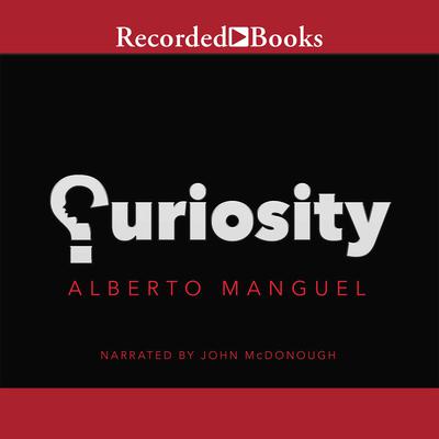 Curiosity by Alberto Manguel audiobook