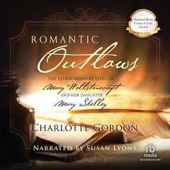 Romantic Outlaws by Charlotte Gordon audiobook