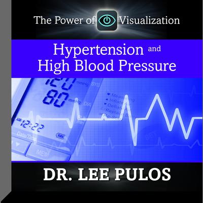 Hypertension and High Blood Pressure by Lee Pulos audiobook