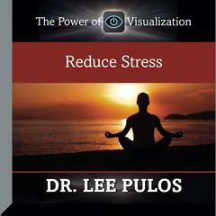 Reduce Stress by Lee Pulos audiobook