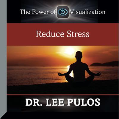 Reduce Stress by Lee Pulos audiobook