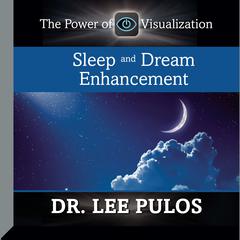 Sleep and Dream Enhancement by Lee Pulos audiobook