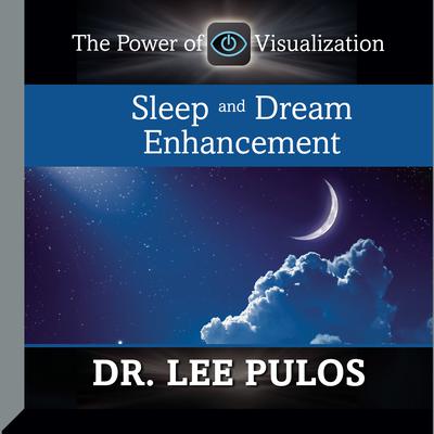 Sleep and Dream Enhancement by Lee Pulos audiobook