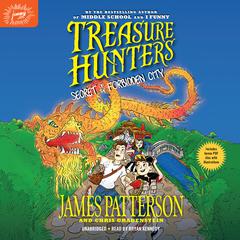 Treasure Hunters: Secret of the Forbidden City by James Patterson audiobook
