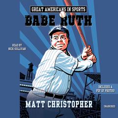Great Americans in Sports: Babe Ruth by Matt Christopher audiobook