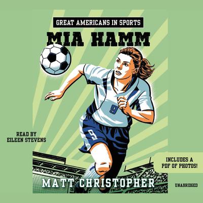 Great Americans in Sports: Mia Hamm by Matt Christopher audiobook