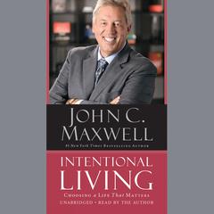 Intentional Living by John C. Maxwell audiobook