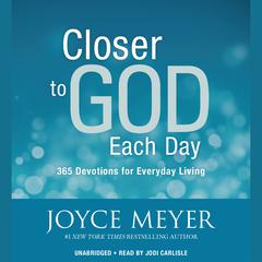 Closer to God Each Day by Joyce Meyer audiobook