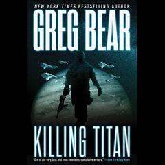 Killing Titan by Greg Bear audiobook