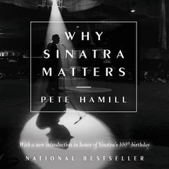Why Sinatra Matters by Pete Hamill audiobook