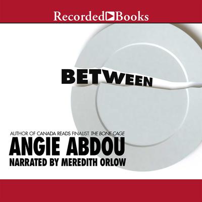 Between by Angie Abdou audiobook