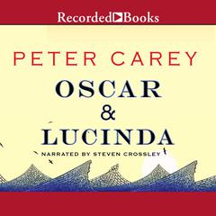 Oscar and Lucinda by Peter Carey audiobook