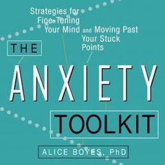 The Anxiety Toolkit by Alice Boyes audiobook