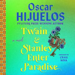 Twain & Stanley Enter Paradise by Oscar Hijuelos audiobook