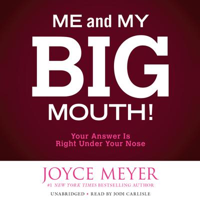 Me and My Big Mouth by Joyce Meyer audiobook