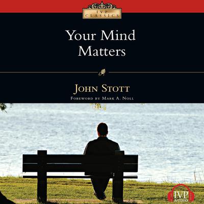 Your Mind Matters by John Stott audiobook