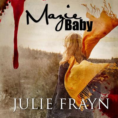 Mazie Baby by Julie Frayn audiobook