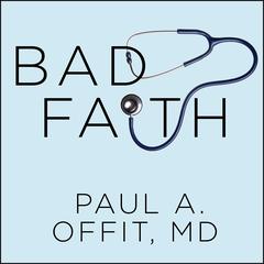 Bad Faith by Paul A.  Offit audiobook