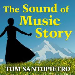 The Sound of Music Story by Tom Santopietro audiobook