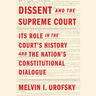 Dissent and the Supreme Court by Melvin I. Urofsky audiobook